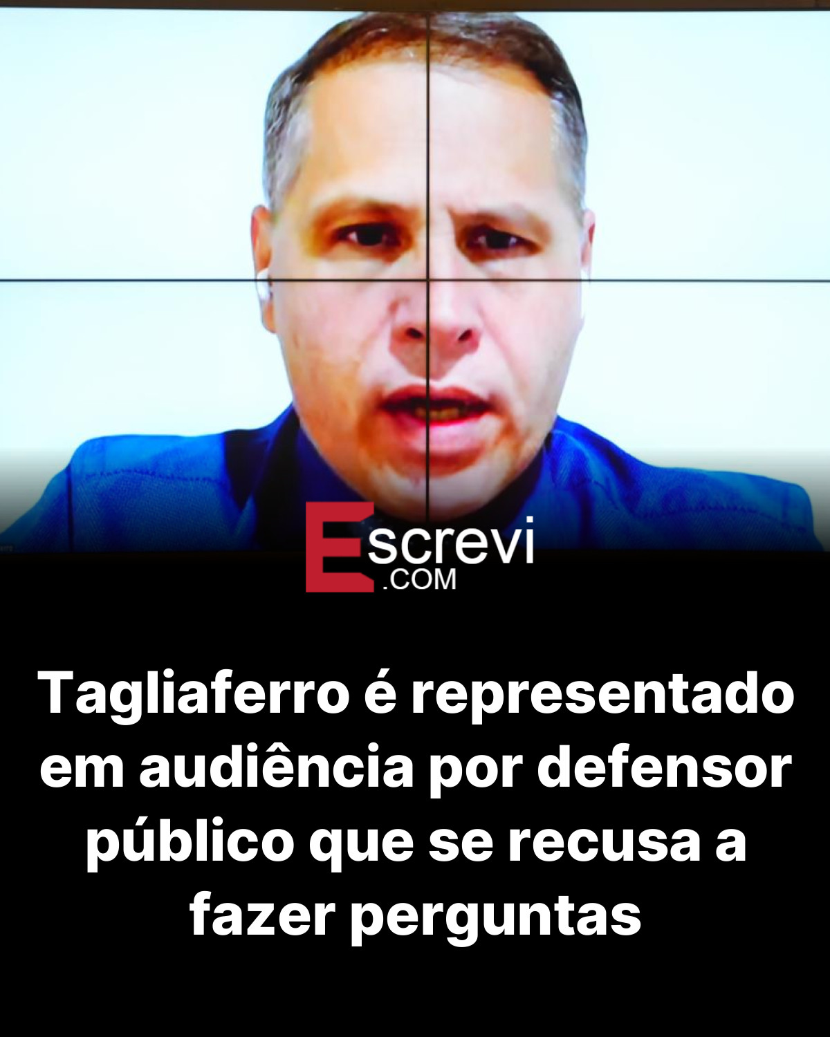 Tagliaferro é representado em audiência por defensor público que se recusa a fazer perguntas card preto