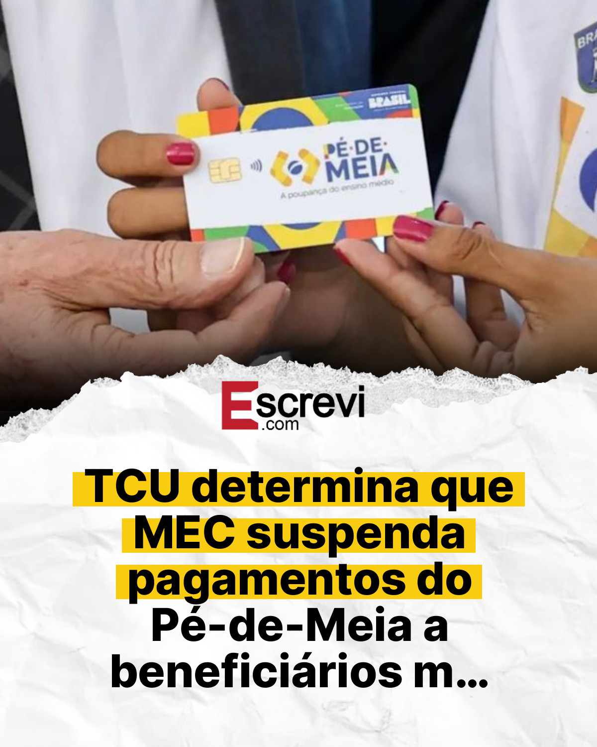 TCU determina que MEC suspenda pagamentos do Pé-de-Meia a beneficiários m… card branco