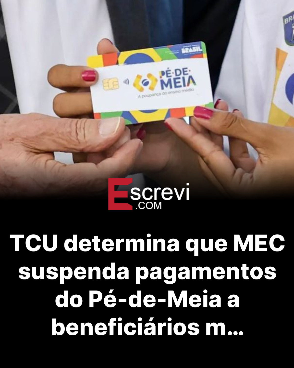 TCU determina que MEC suspenda pagamentos do Pé-de-Meia a beneficiários m… card preto