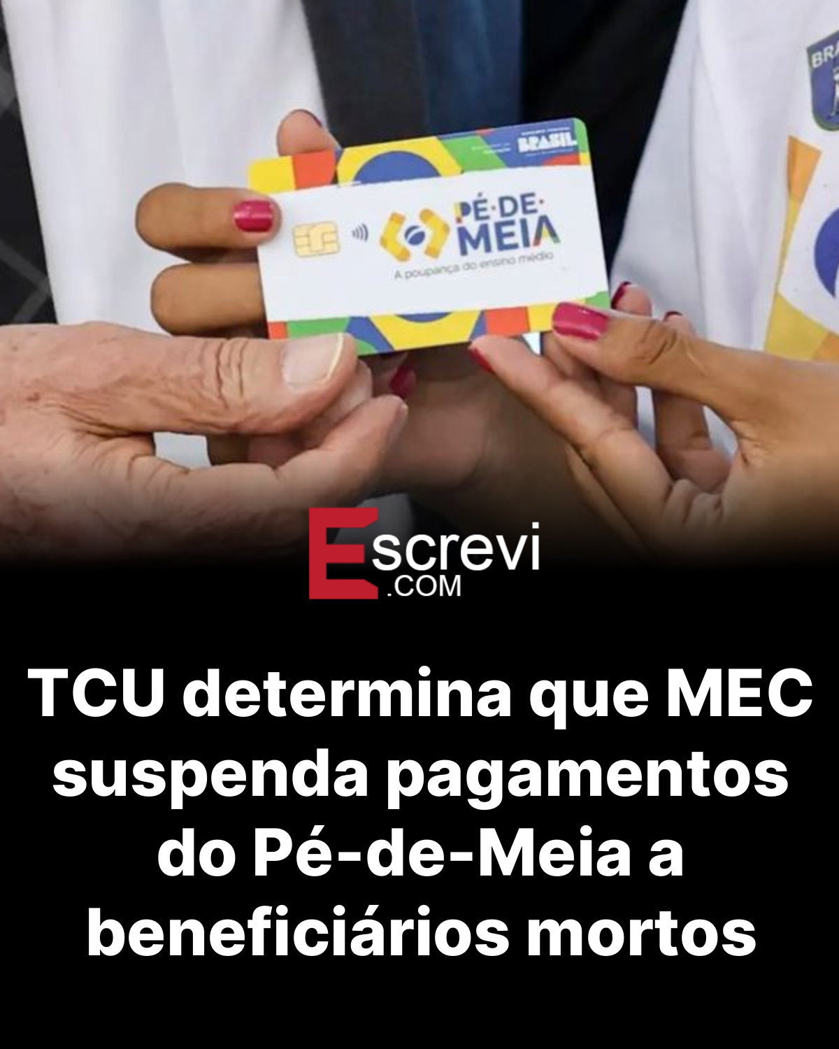 TCU determina que MEC suspenda pagamentos do Pé-de-Meia a beneficiários mortos card preto
