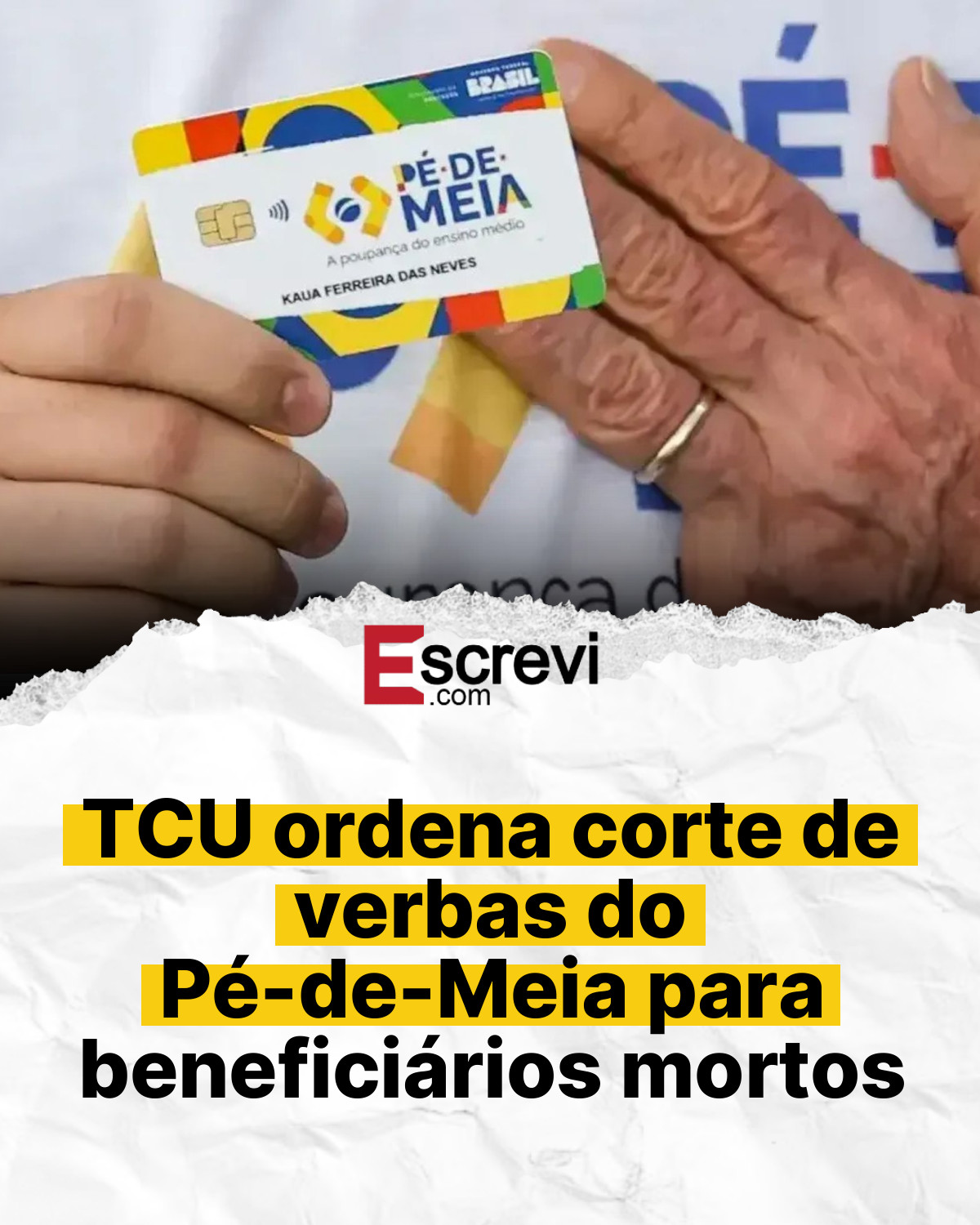 TCU ordena corte de verbas do Pé-de-Meia para beneficiários mortos card branco