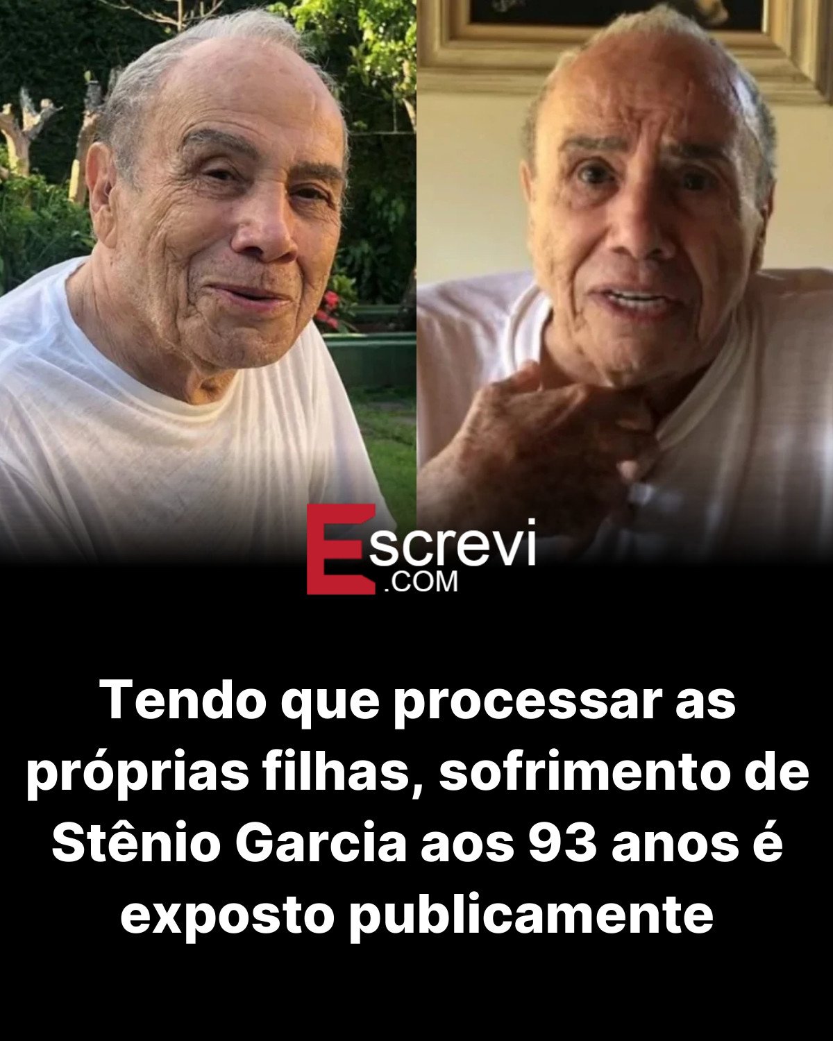 Tendo que processar as próprias filhas, sofrimento de Stênio Garcia aos 93 anos é exposto publicamente card preto