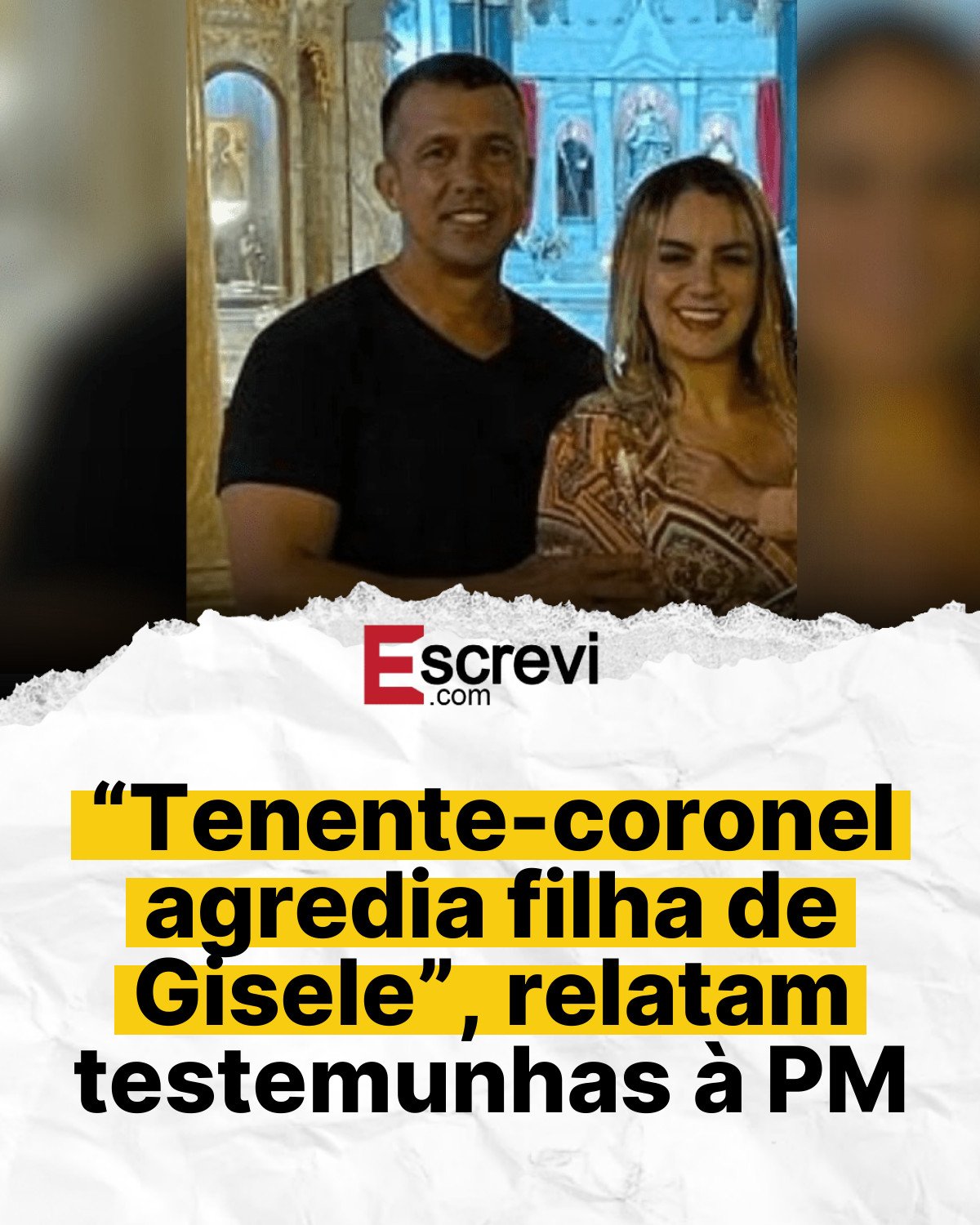 “Tenente-coronel agredia filha de Gisele”, relatam testemunhas à PM card branco