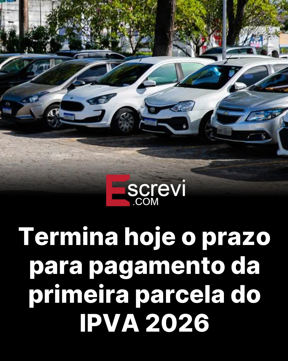 Termina hoje o prazo para pagamento da primeira parcela do IPVA 2026 card preto