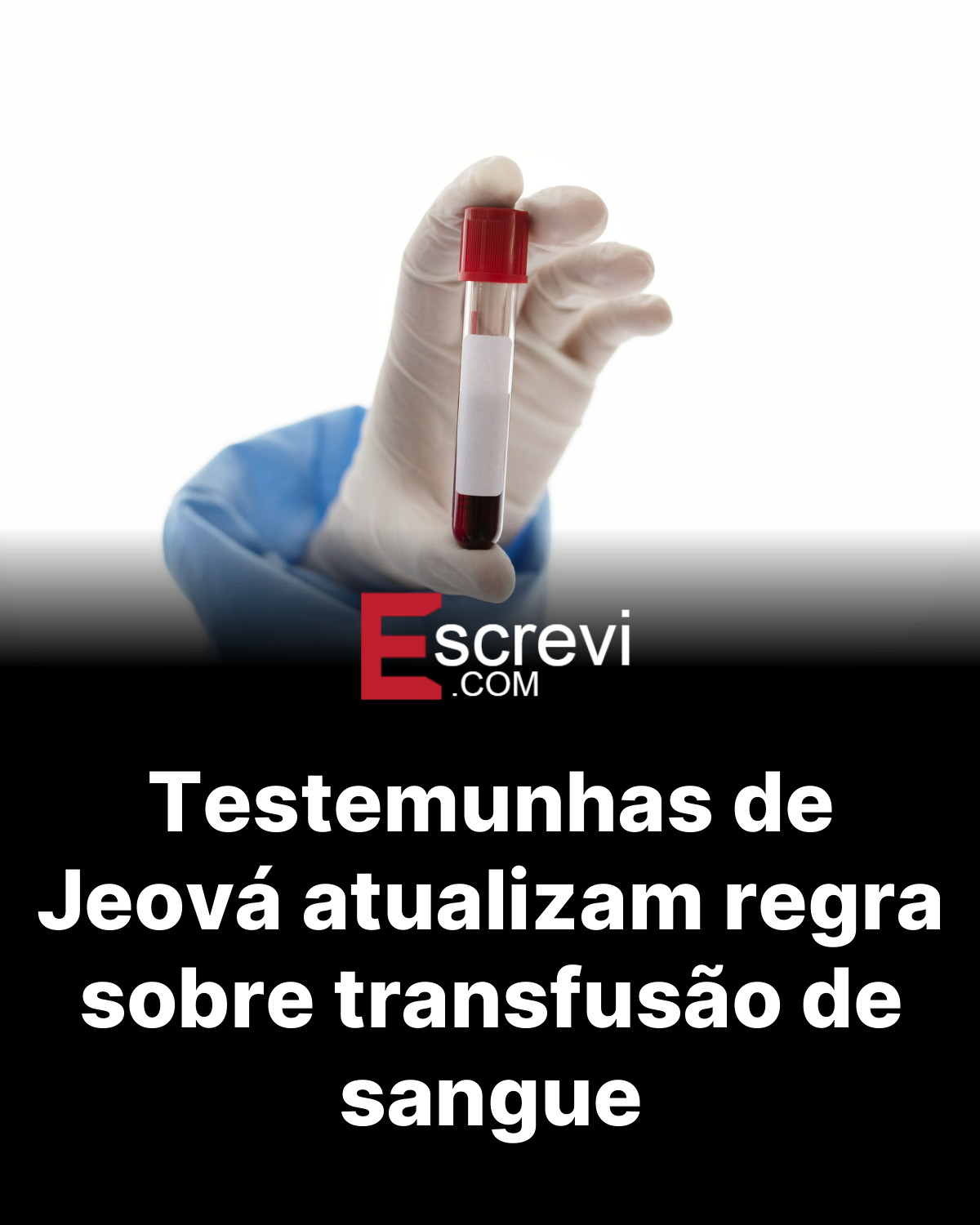 Testemunhas de Jeová atualizam regra sobre transfusão de sangue card preto