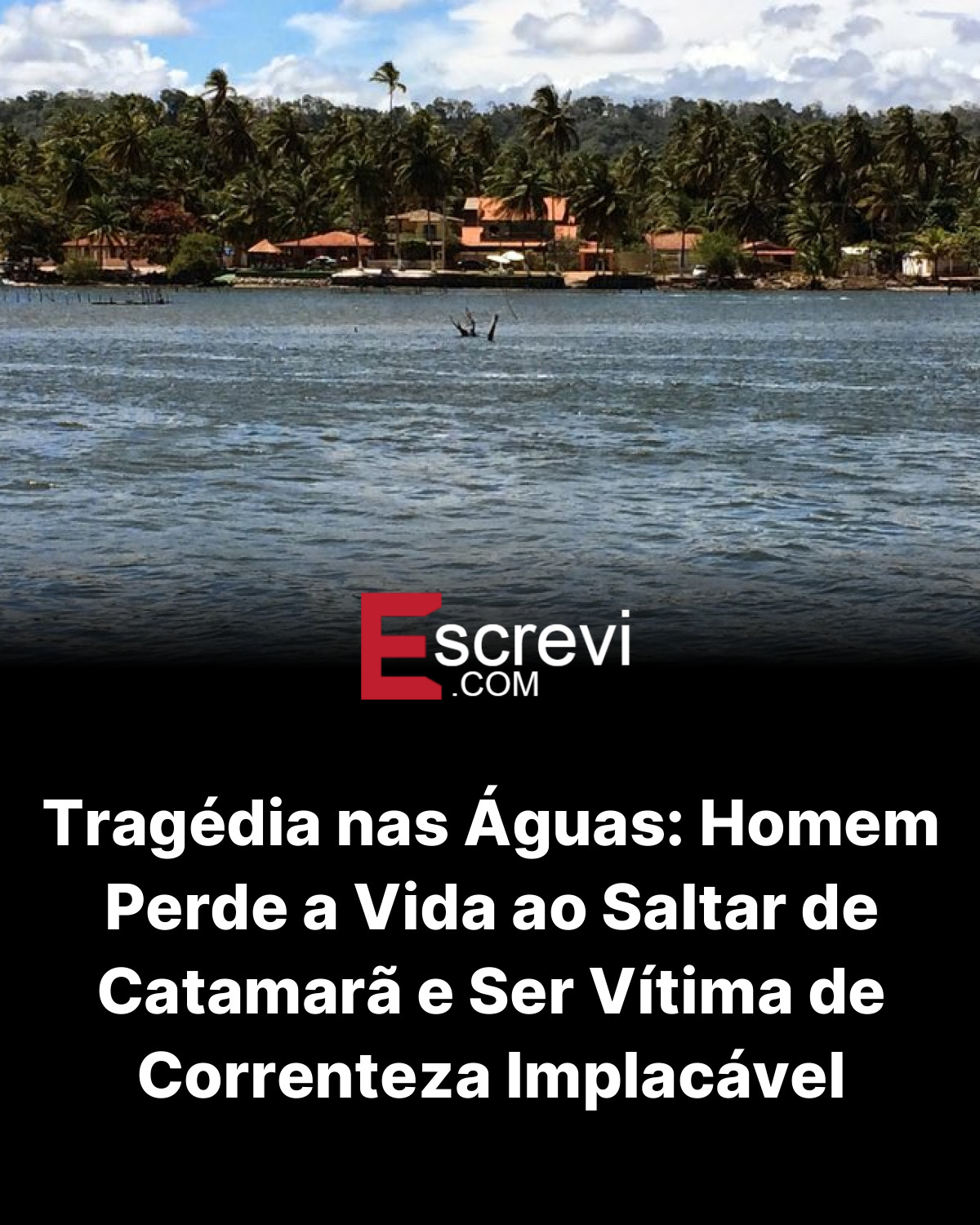 Tragédia nas Águas: Homem Perde a Vida ao Saltar de Catamarã e Ser Vítima de Correnteza Implacável card preto