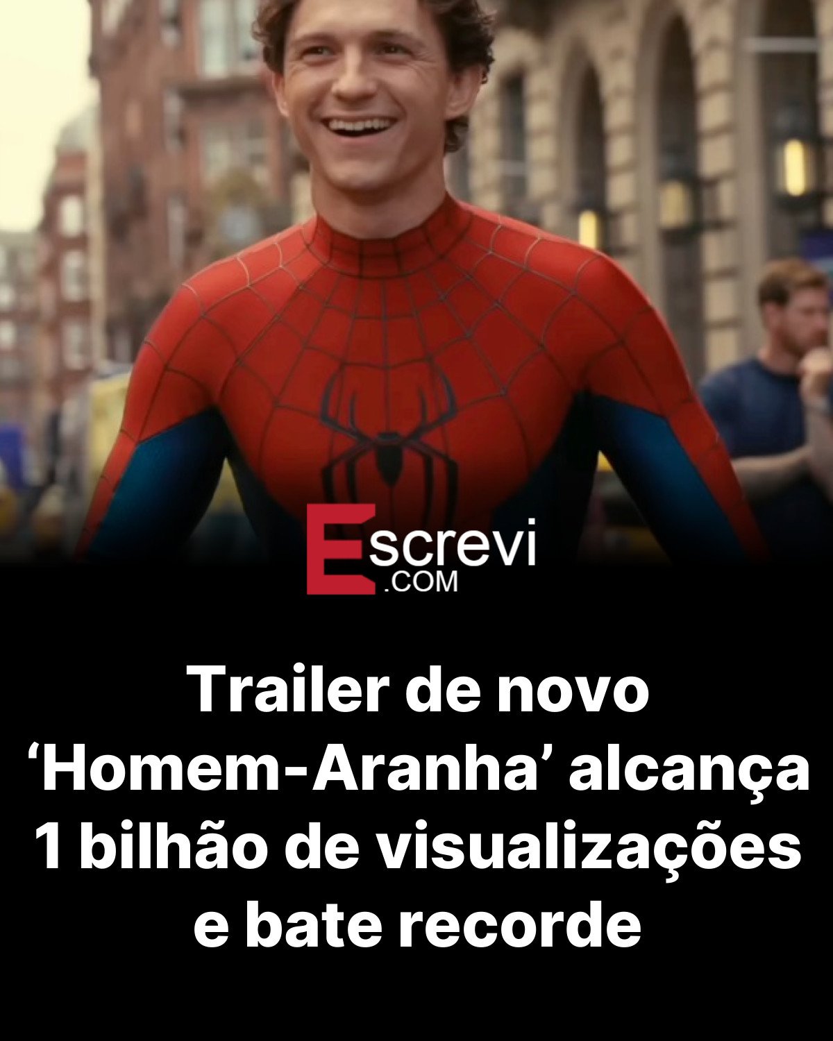 Trailer de novo ‘Homem-Aranha’ alcança 1 bilhão de visualizações e bate recorde card preto