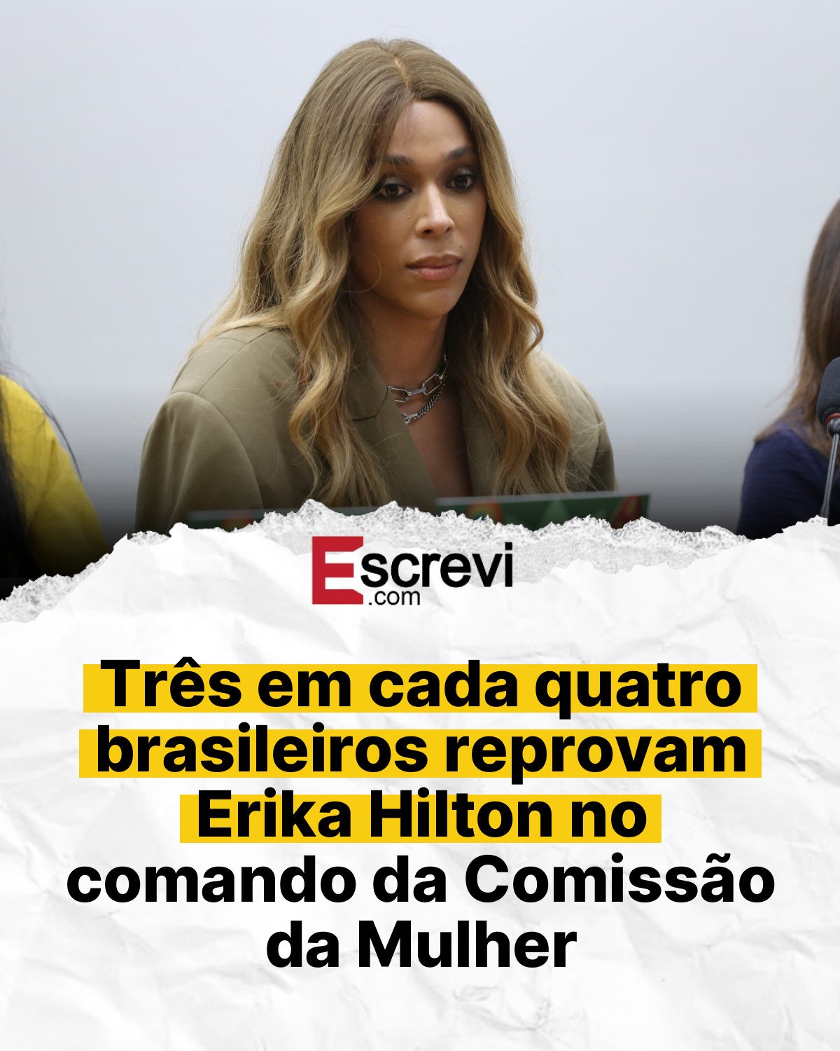 Três em cada quatro brasileiros reprovam Erika Hilton no comando da Comissão da Mulher card branco