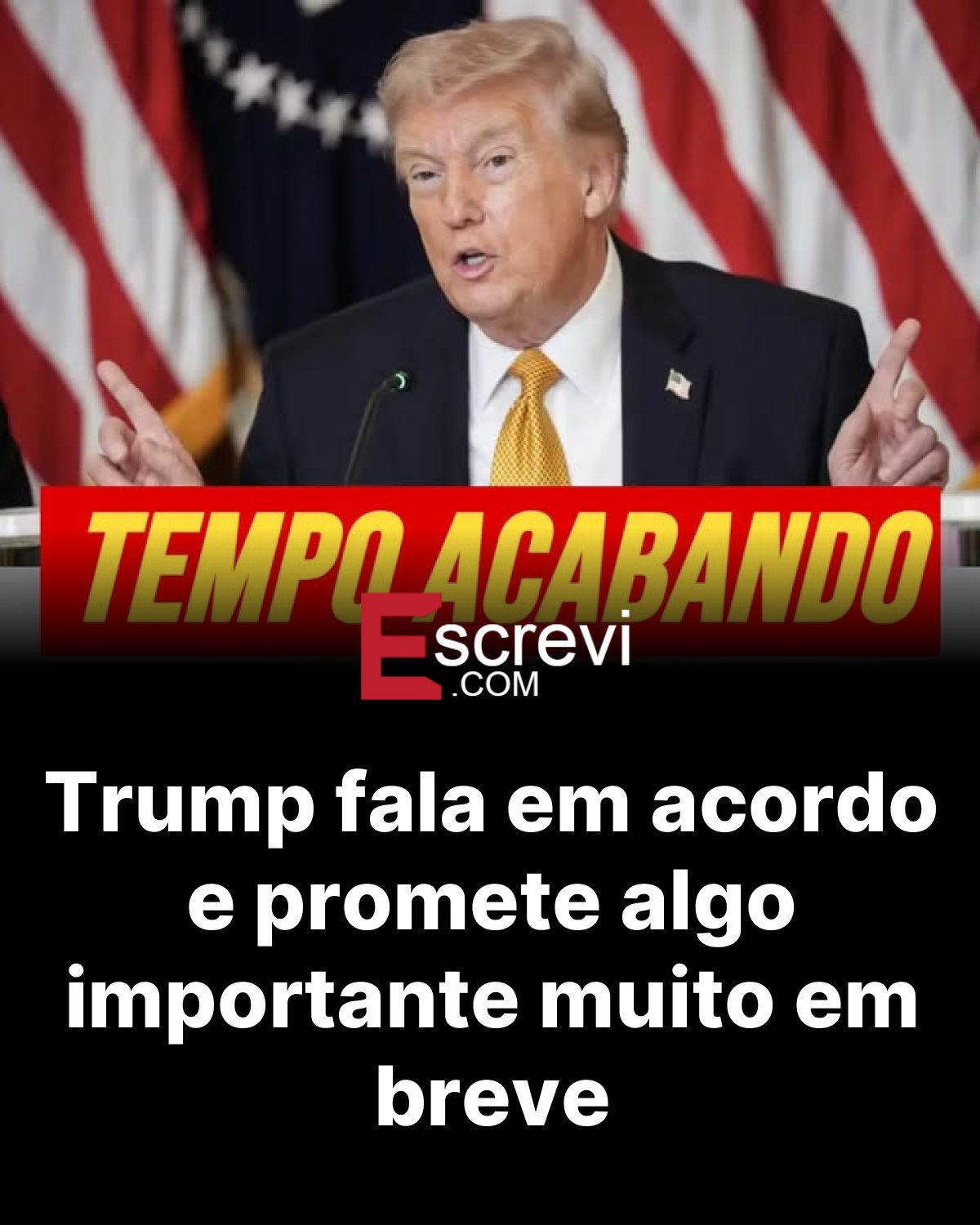 Trump fala em acordo e promete algo importante muito em breve card preto