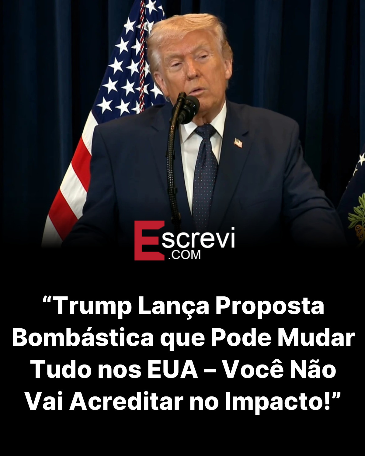 “Trump Lança Proposta Bombástica que Pode Mudar Tudo nos EUA – Você Não Vai Acreditar no Impacto!” card preto
