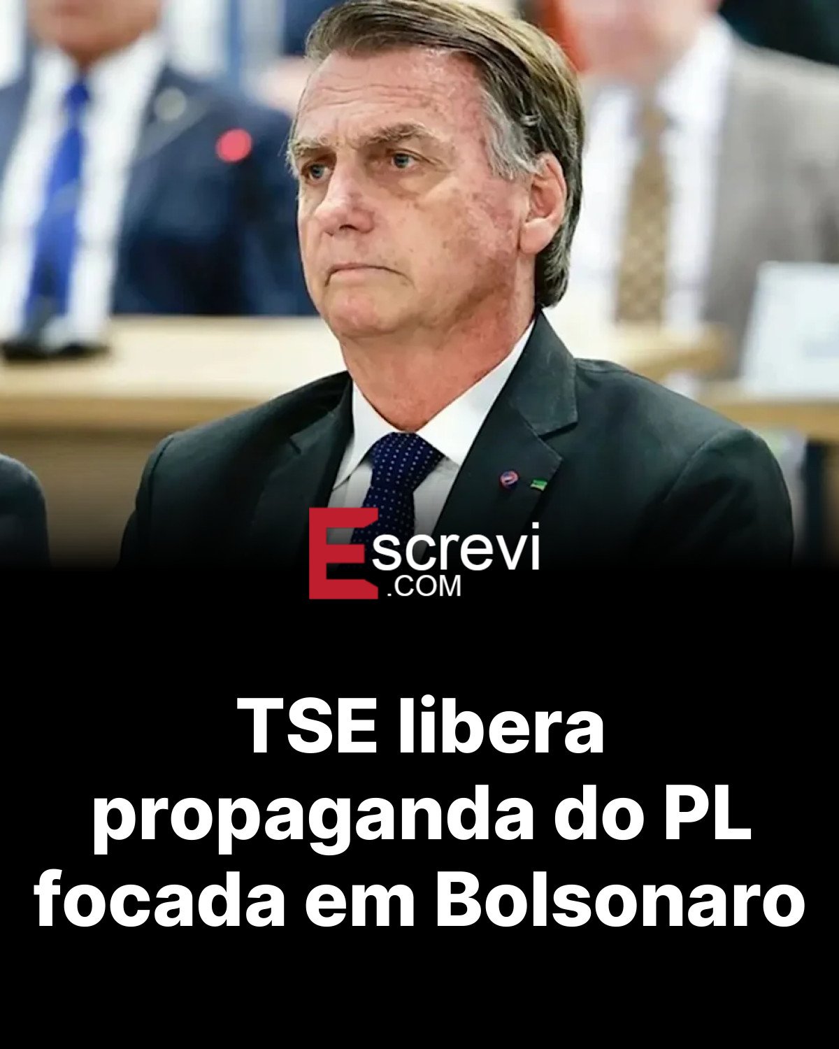TSE libera propaganda do PL focada em Bolsonaro card preto