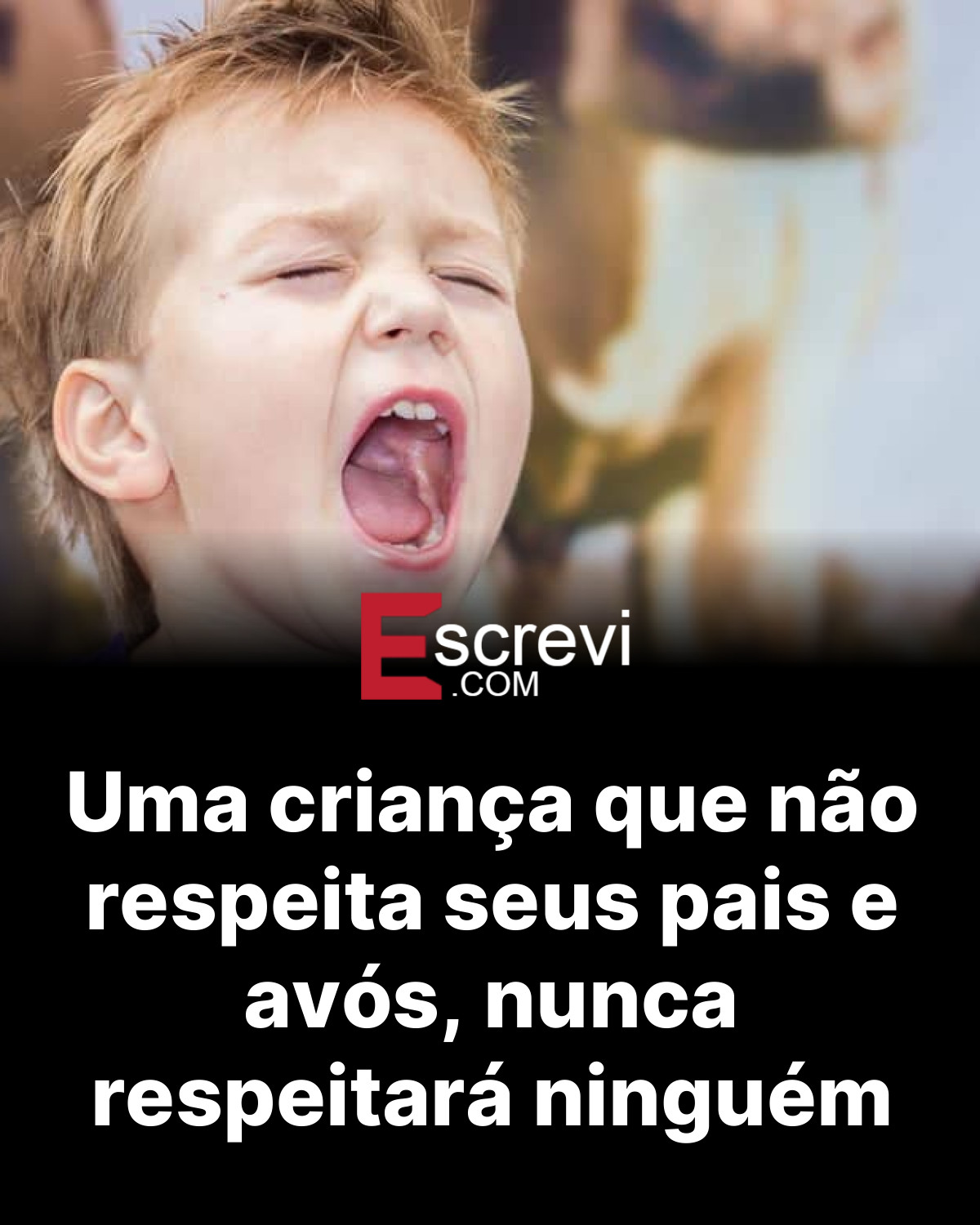 Uma criança que não respeita seus pais e avós, nunca respeitará ninguém card preto