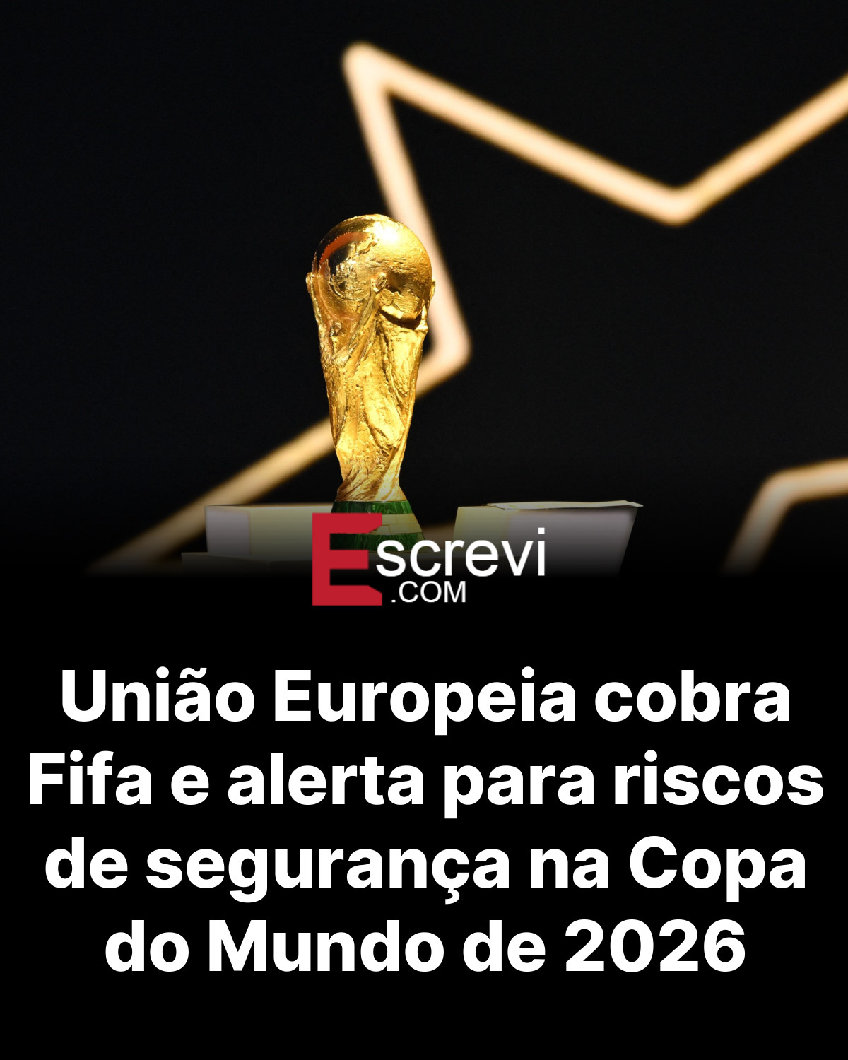 União Europeia cobra Fifa e alerta para riscos de segurança na Copa do Mundo de 2026 card preto