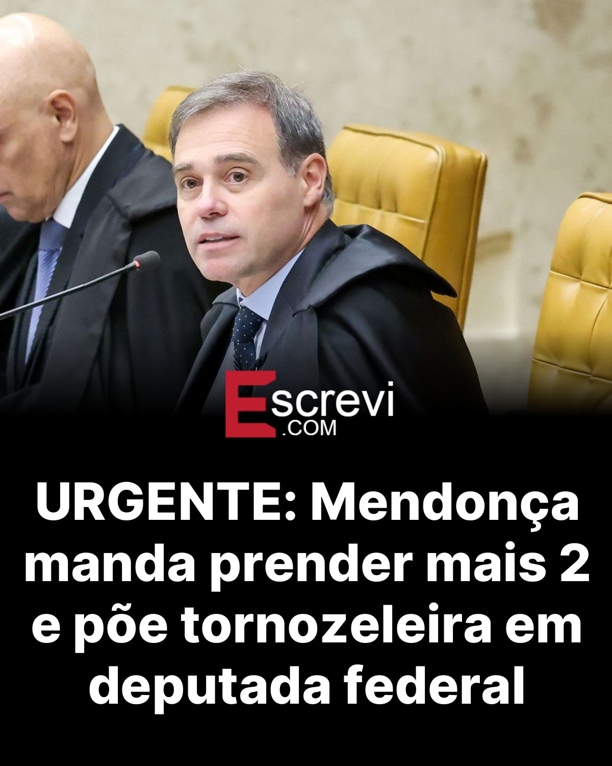 URGENTE: Mendonça manda prender mais 2 e põe tornozeleira em deputada federal card preto