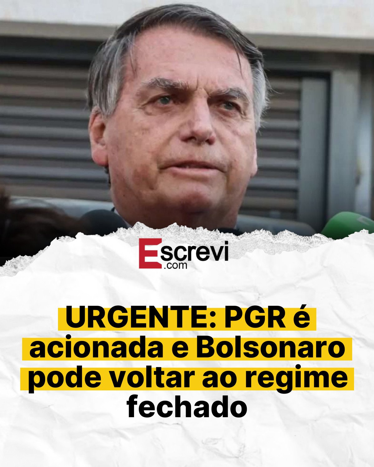 URGENTE: PGR é acionada e Bolsonaro pode voltar ao regime fechado card branco