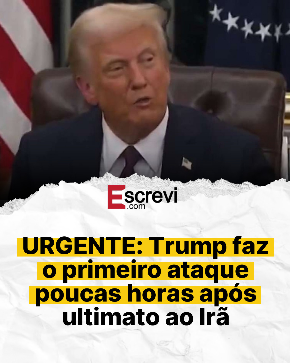 URGENTE: Trump faz o primeiro ataque poucas horas após ultimato ao Irã card branco