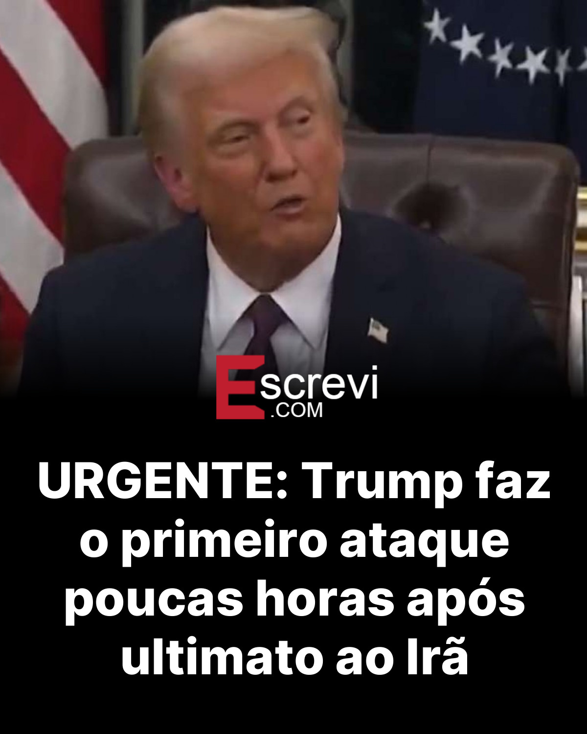 URGENTE: Trump faz o primeiro ataque poucas horas após ultimato ao Irã card preto