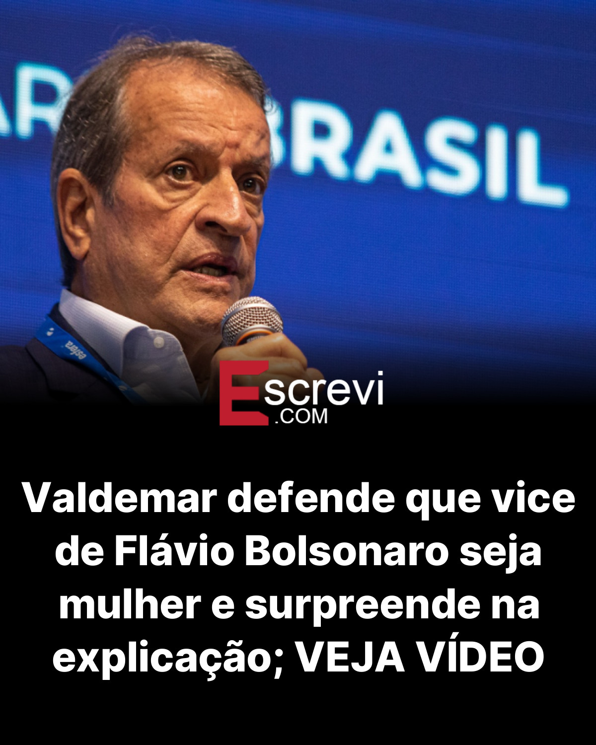 Valdemar defende que vice de Flávio Bolsonaro seja mulher e surpreende na explicação; VEJA VÍDEO card preto