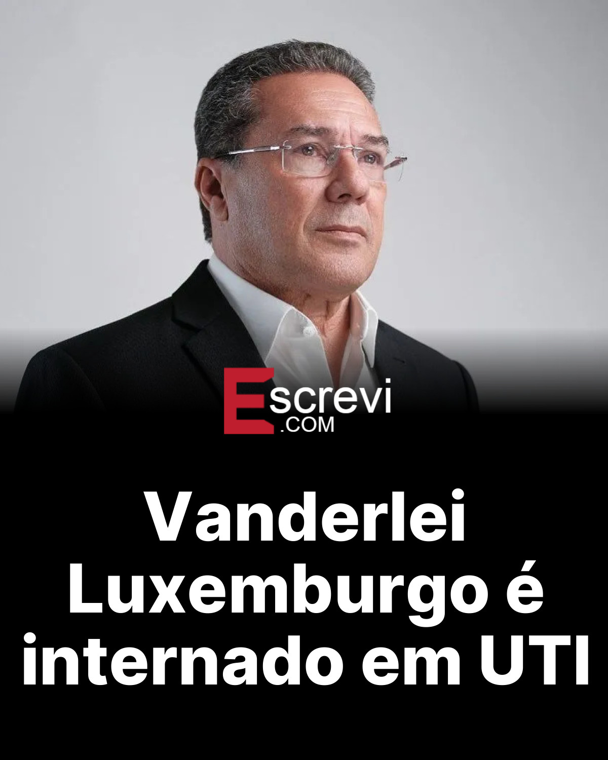 Vanderlei Luxemburgo é internado em UTI card preto