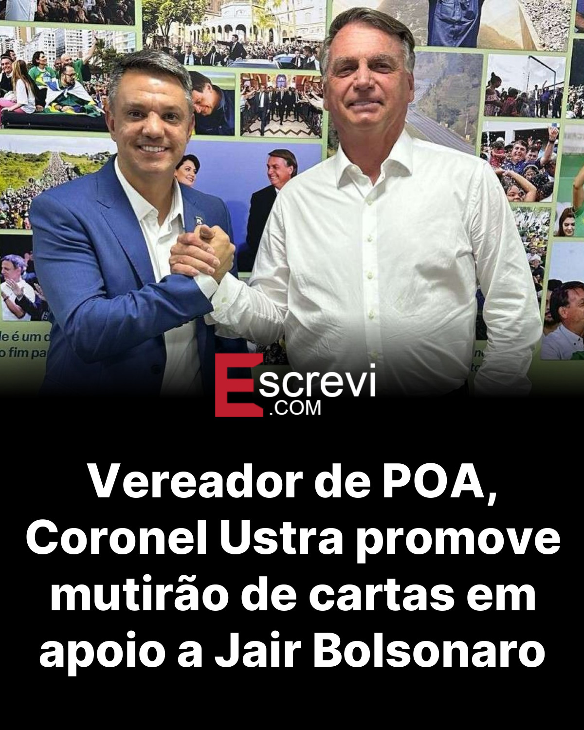 Vereador de POA, Coronel Ustra promove mutirão de cartas em apoio a Jair Bolsonaro card preto