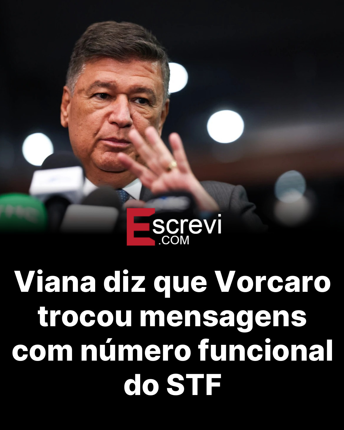 Viana diz que Vorcaro trocou mensagens com número funcional do STF card preto