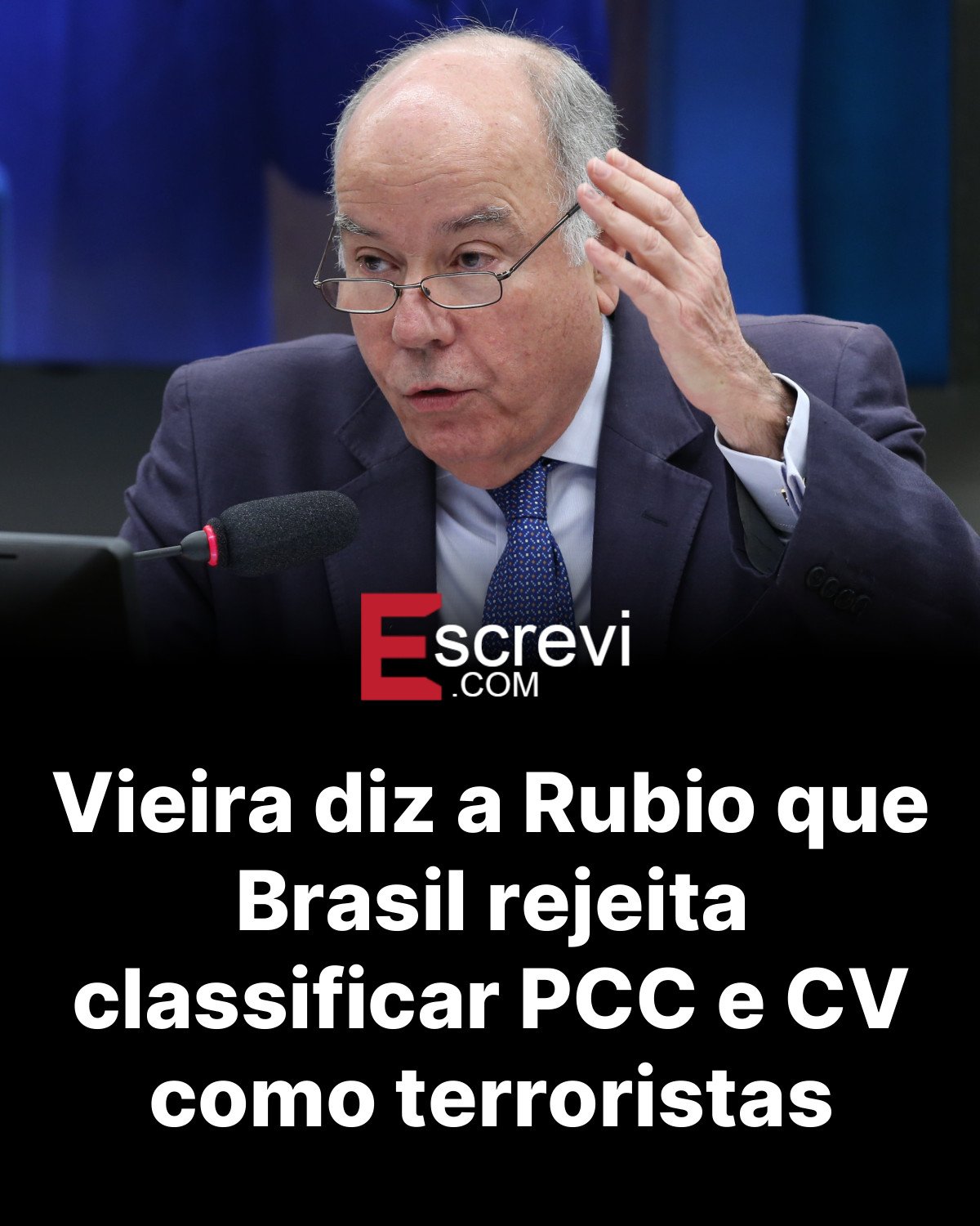 Vieira diz a Rubio que Brasil rejeita classificar PCC e CV como terroristas card preto