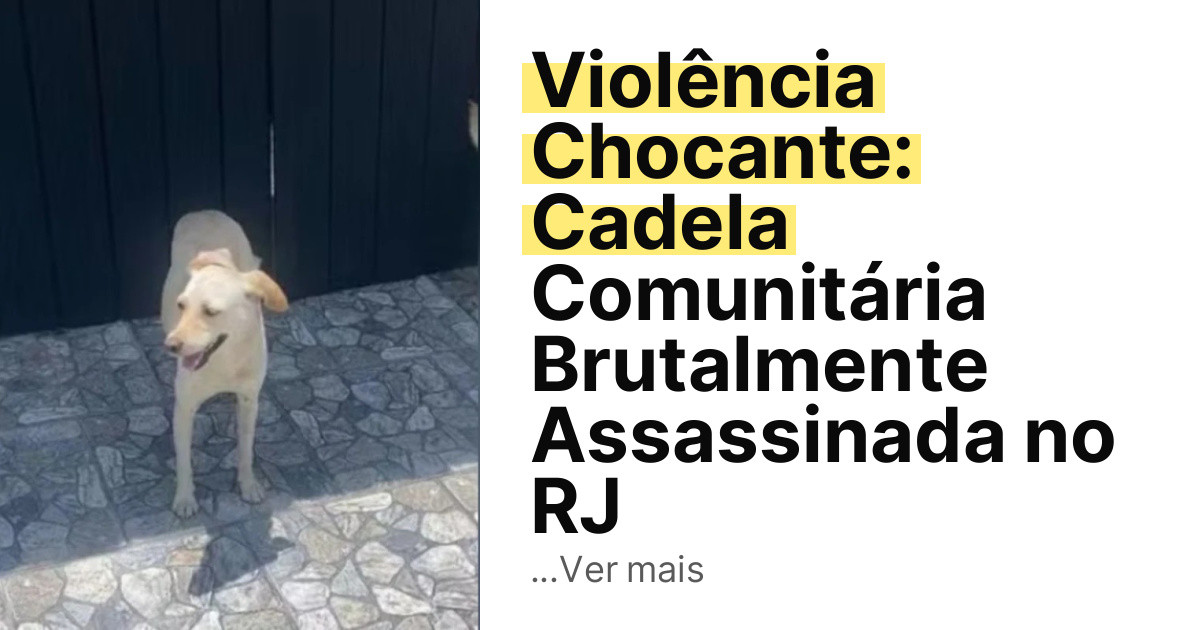 Violência Chocante: Cadela Comunitária Brutalmente Assassinada no RJ imagem principal