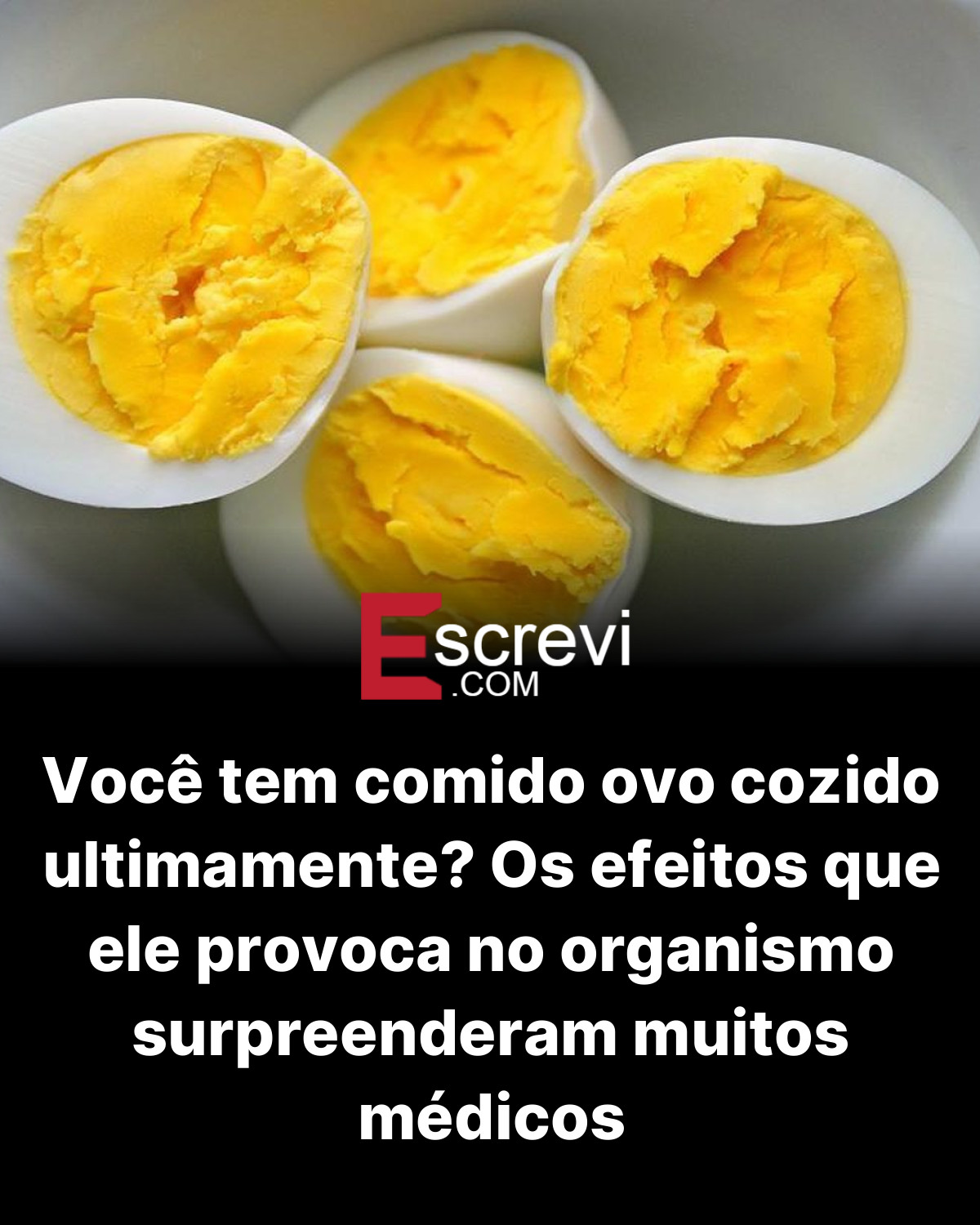 Você tem comido ovo cozido ultimamente? Os efeitos que ele provoca no organismo surpreenderam muitos médicos card preto