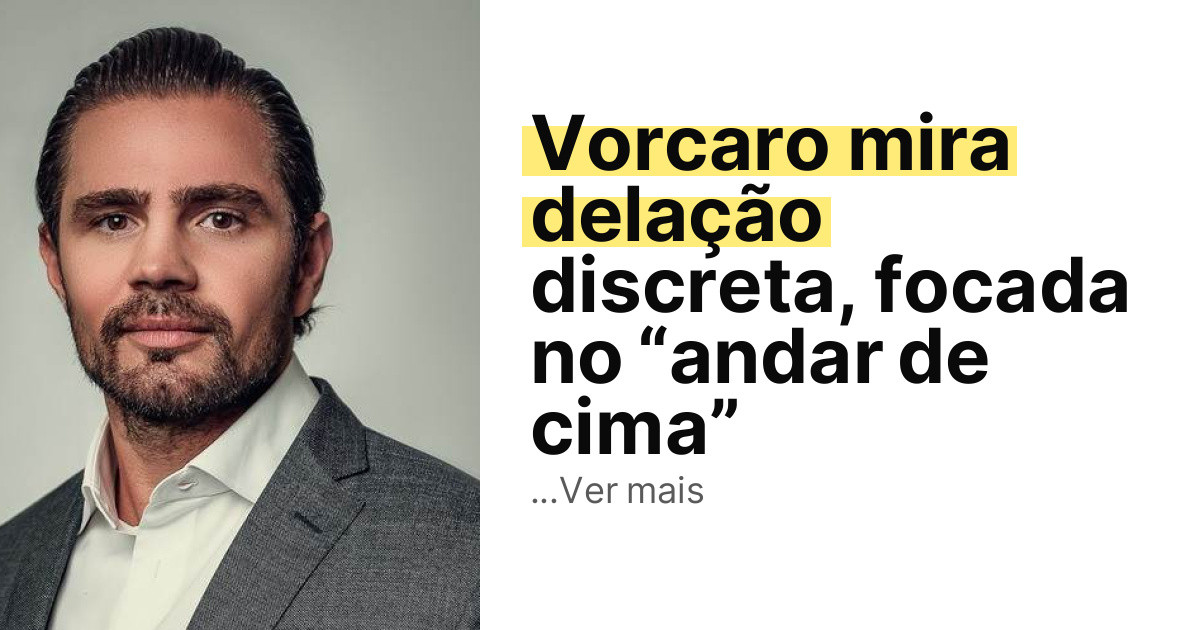 Vorcaro mira delação discreta, focada no “andar de cima” imagem principal