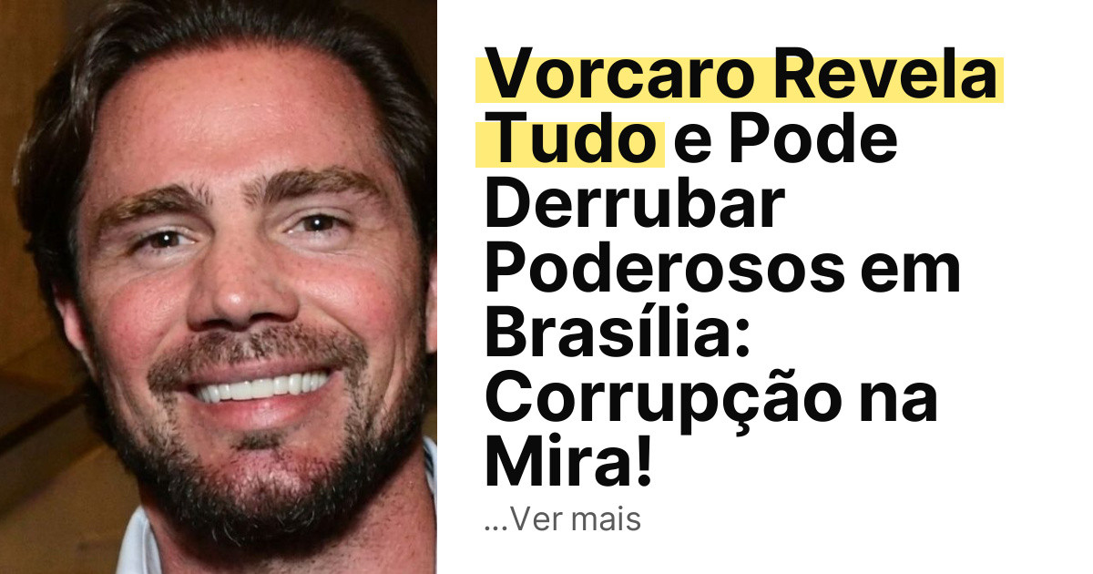 Vorcaro Revela Tudo e Pode Derrubar Poderosos em Brasília: Corrupção na Mira! imagem principal