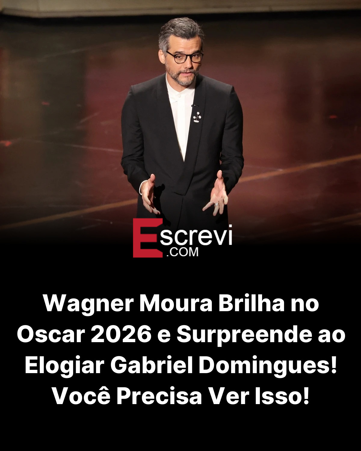 Wagner Moura Brilha no Oscar 2026 e Surpreende ao Elogiar Gabriel Domingues! Você Precisa Ver Isso! card preto