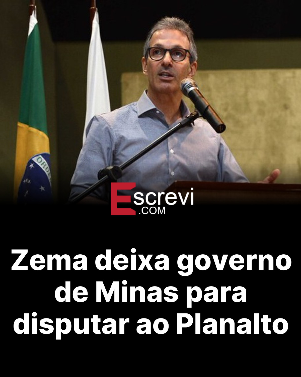Zema deixa governo de Minas para disputar ao Planalto card preto