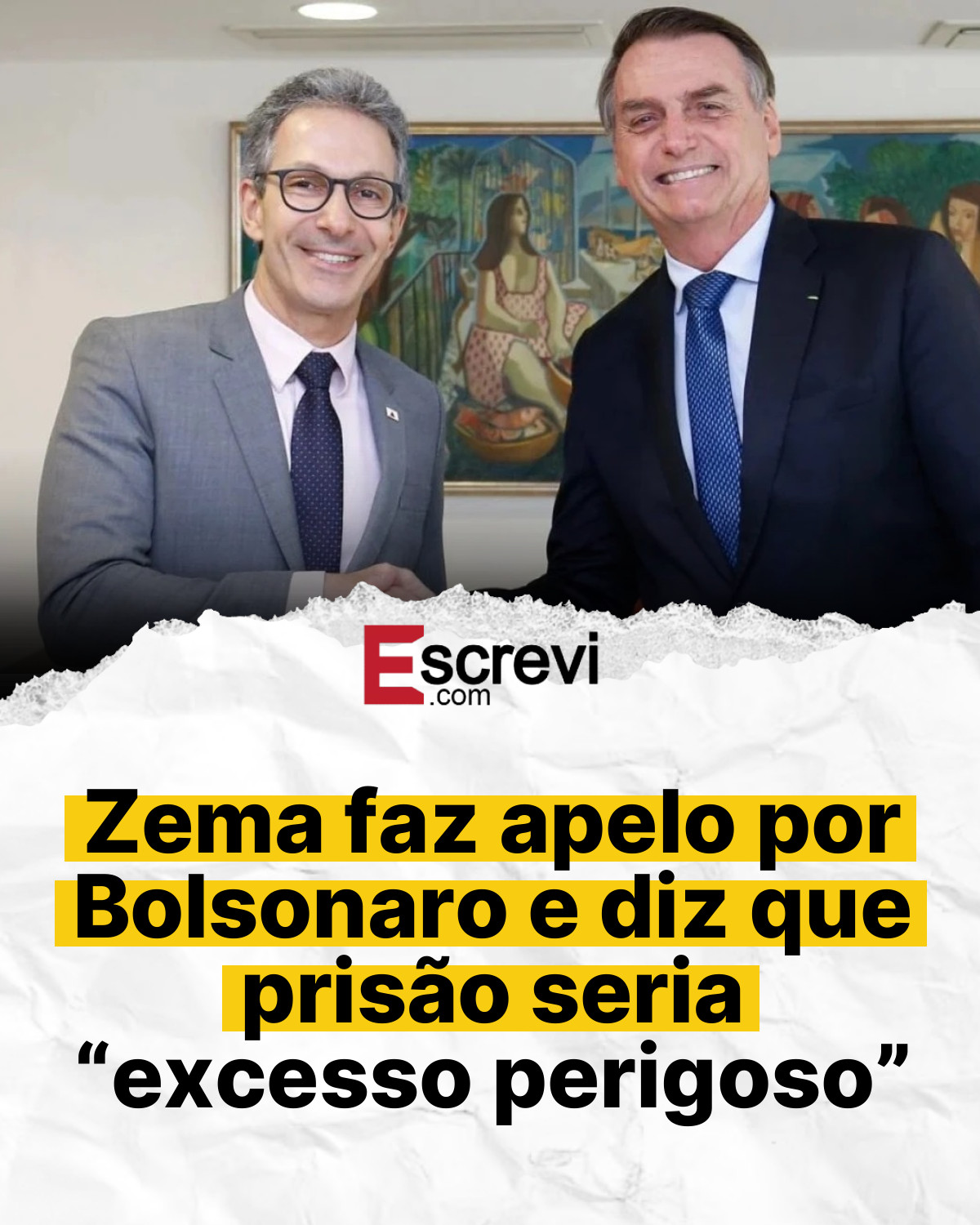 Zema faz apelo por Bolsonaro e diz que prisão seria “excesso perigoso” card branco