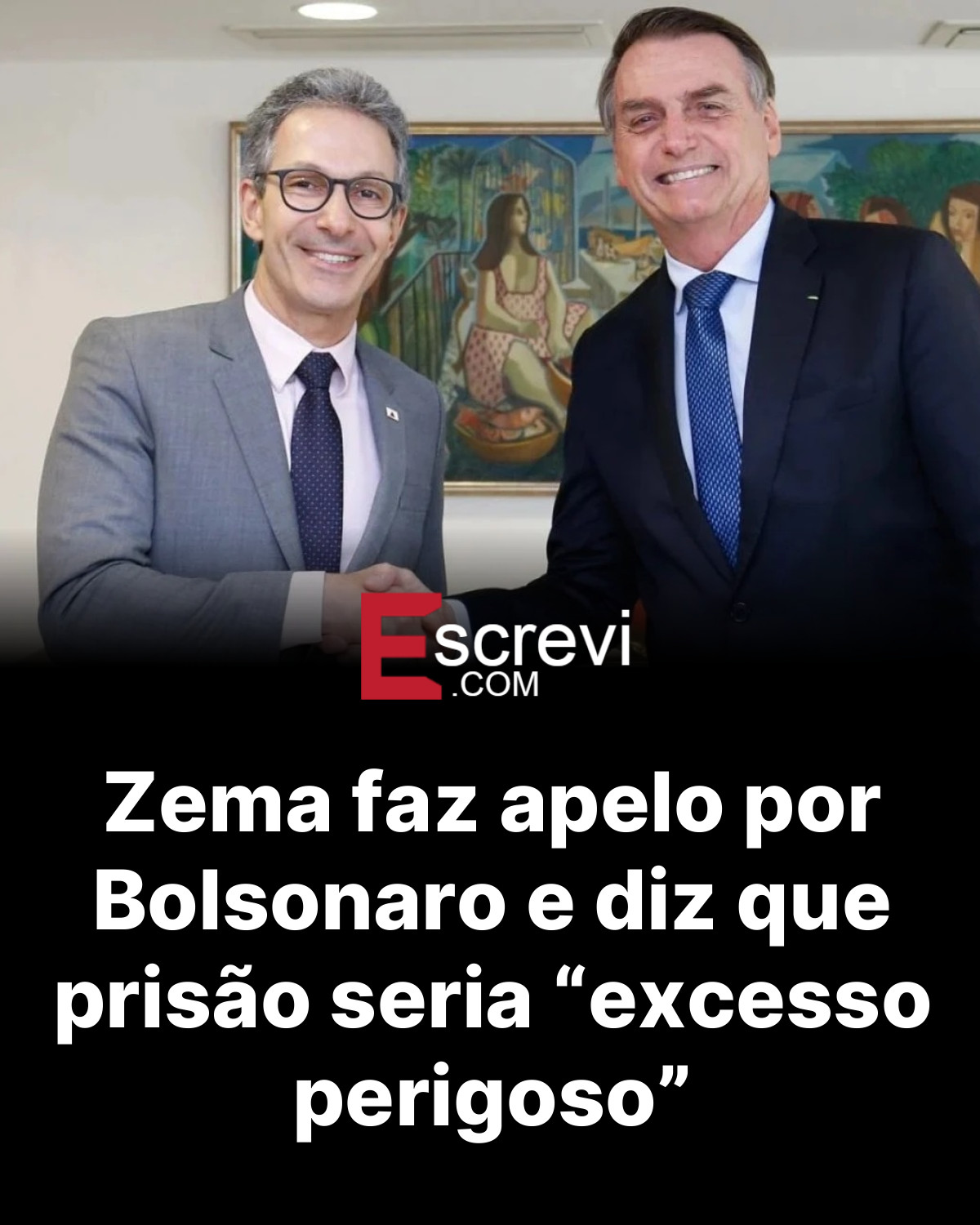 Zema faz apelo por Bolsonaro e diz que prisão seria “excesso perigoso” card preto