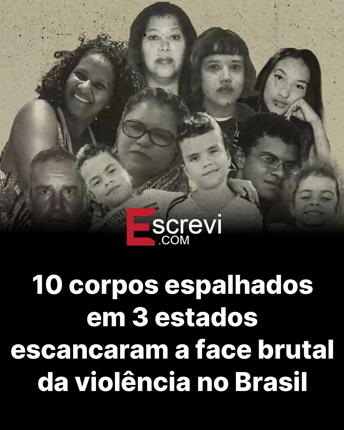 10 corpos espalhados em 3 estados escancaram a face brutal da violência no Brasil card preto