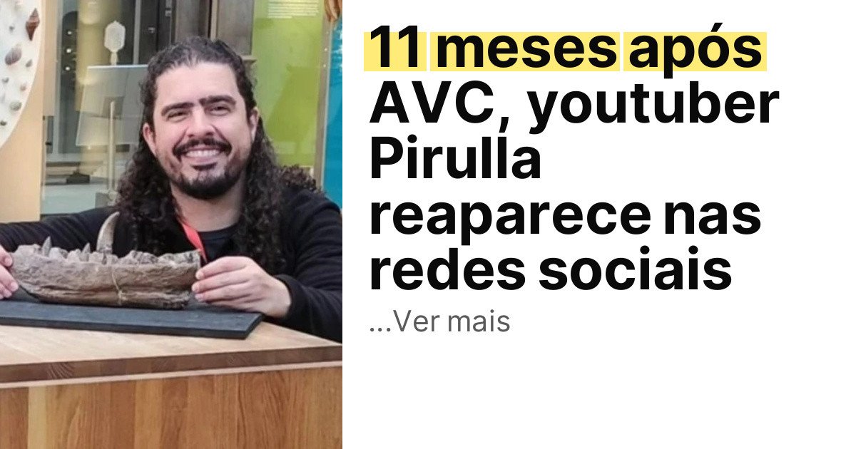 11 meses após AVC, youtuber Pirulla reaparece nas redes sociais imagem principal