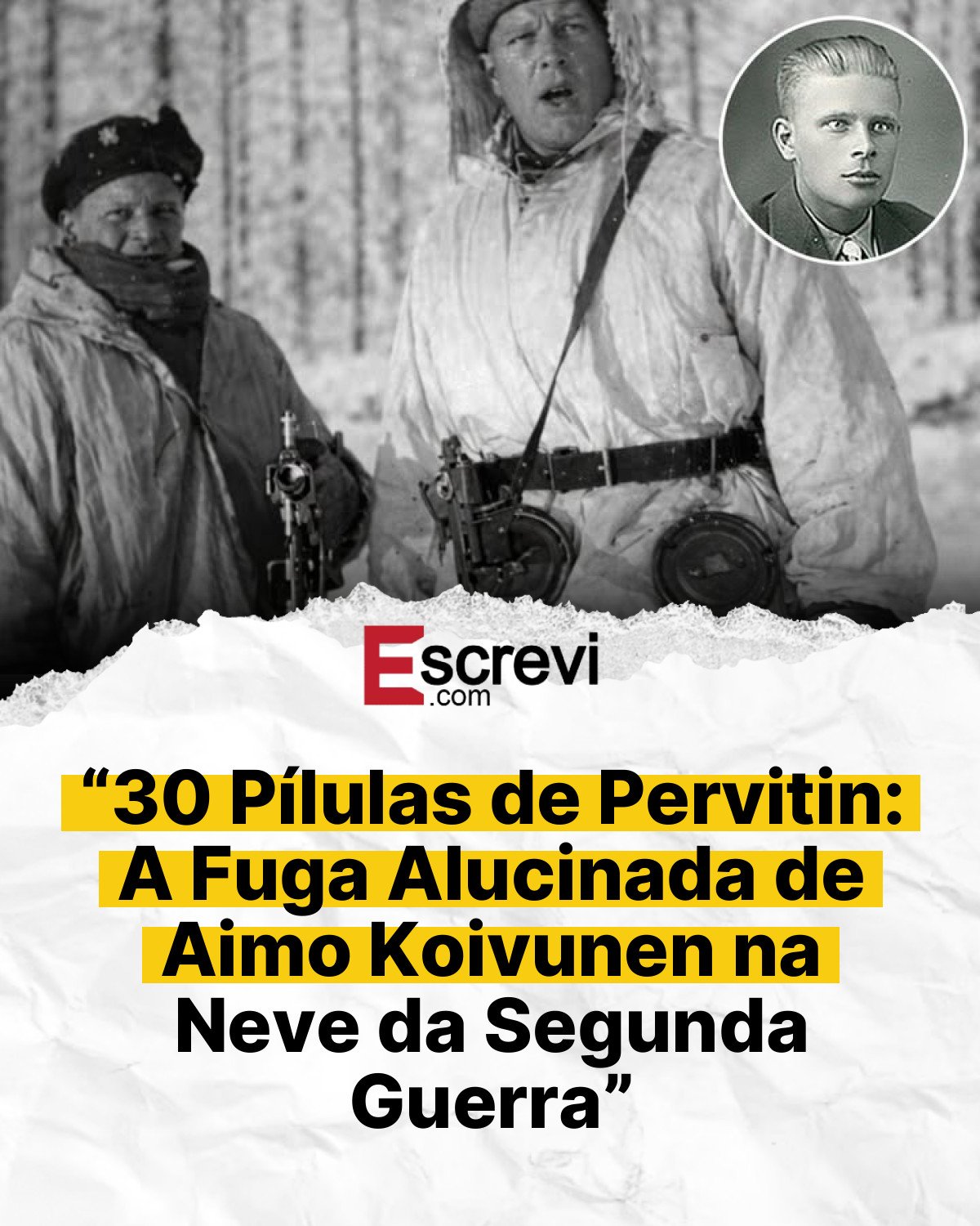 “30 Pílulas de Pervitin: A Fuga Alucinada de Aimo Koivunen na Neve da Segunda Guerra” card branco