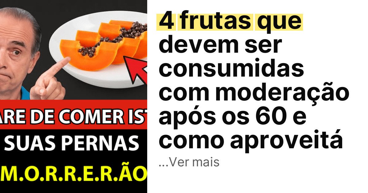 4 frutas que devem ser consumidas com moderação após os 60 e como aproveitá imagem principal