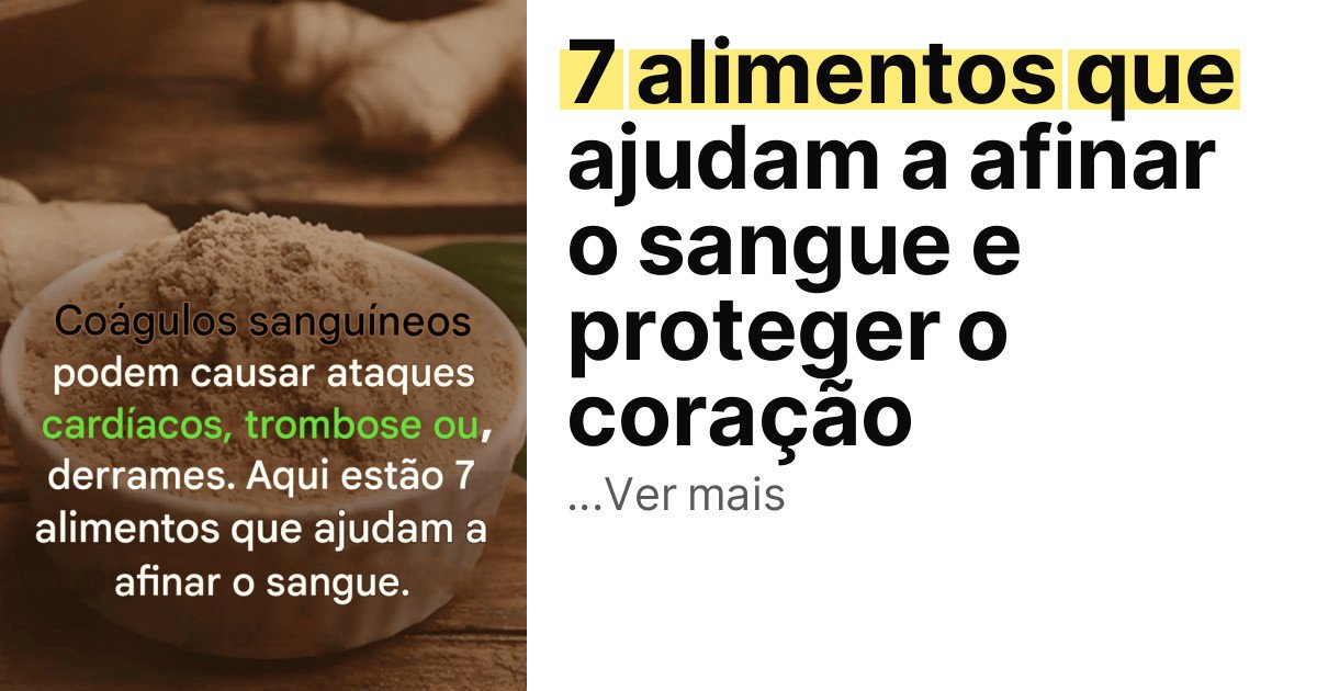 7 alimentos que ajudam a afinar o sangue e proteger o coração imagem principal