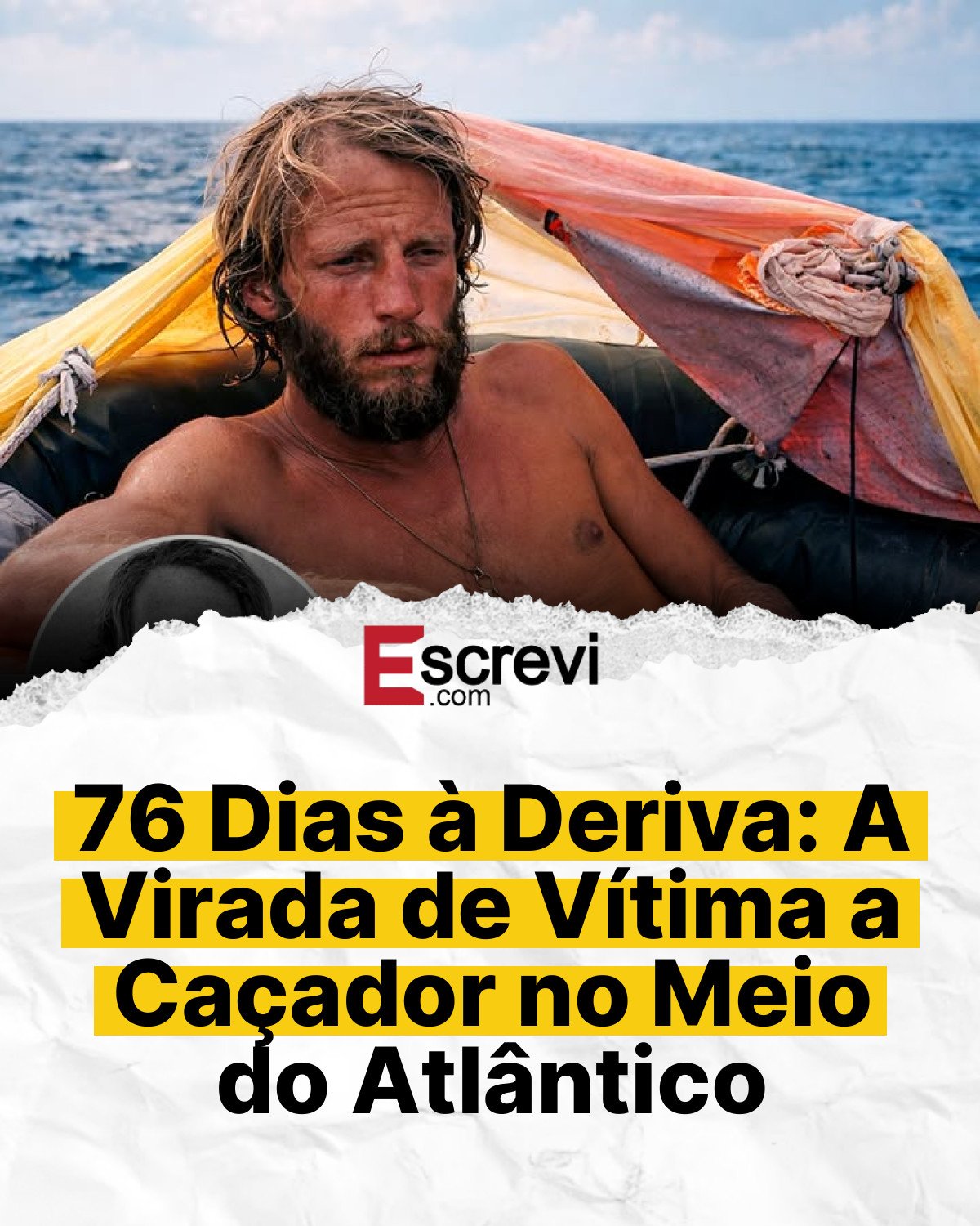 76 Dias à Deriva: A Virada de Vítima a Caçador no Meio do Atlântico card branco