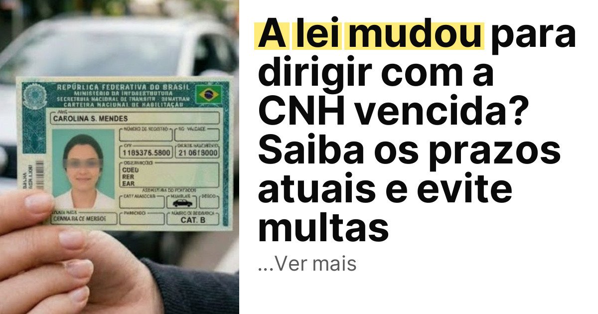 A lei mudou para dirigir com a CNH vencida? Saiba os prazos atuais e evite multas imagem principal