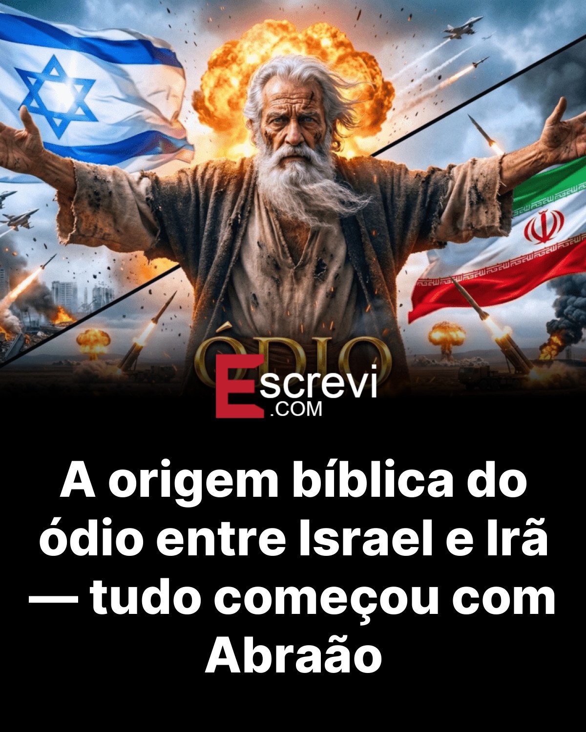 A origem bíblica do ódio entre Israel e Irã — tudo começou com Abraão card preto