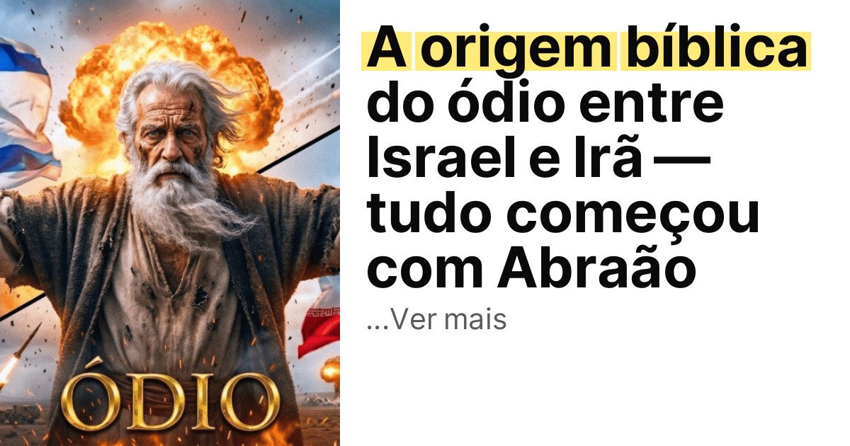 A origem bíblica do ódio entre Israel e Irã — tudo começou com Abraão imagem principal
