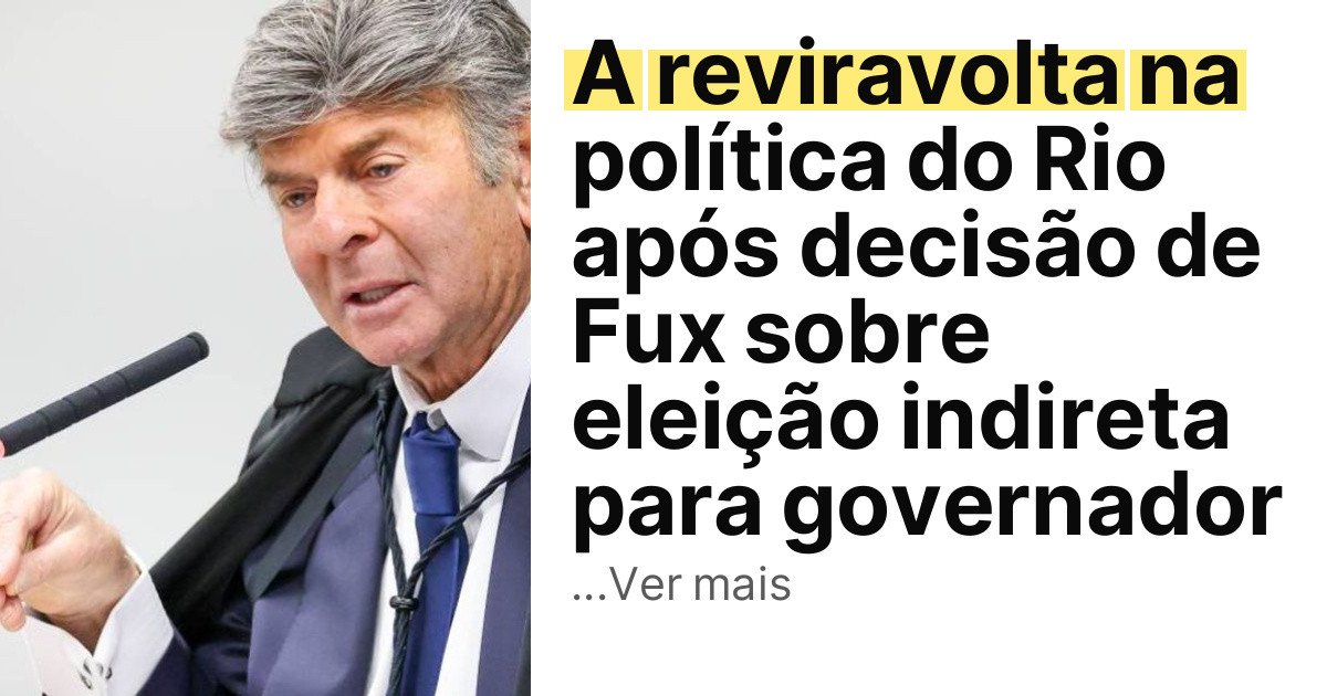 A reviravolta na política do Rio após decisão de Fux sobre eleição indireta para governador imagem principal