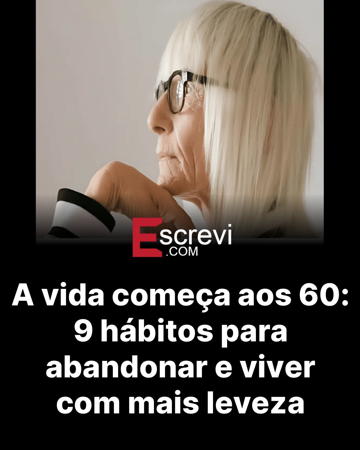 A vida começa aos 60: 9 hábitos para abandonar e viver com mais leveza card preto