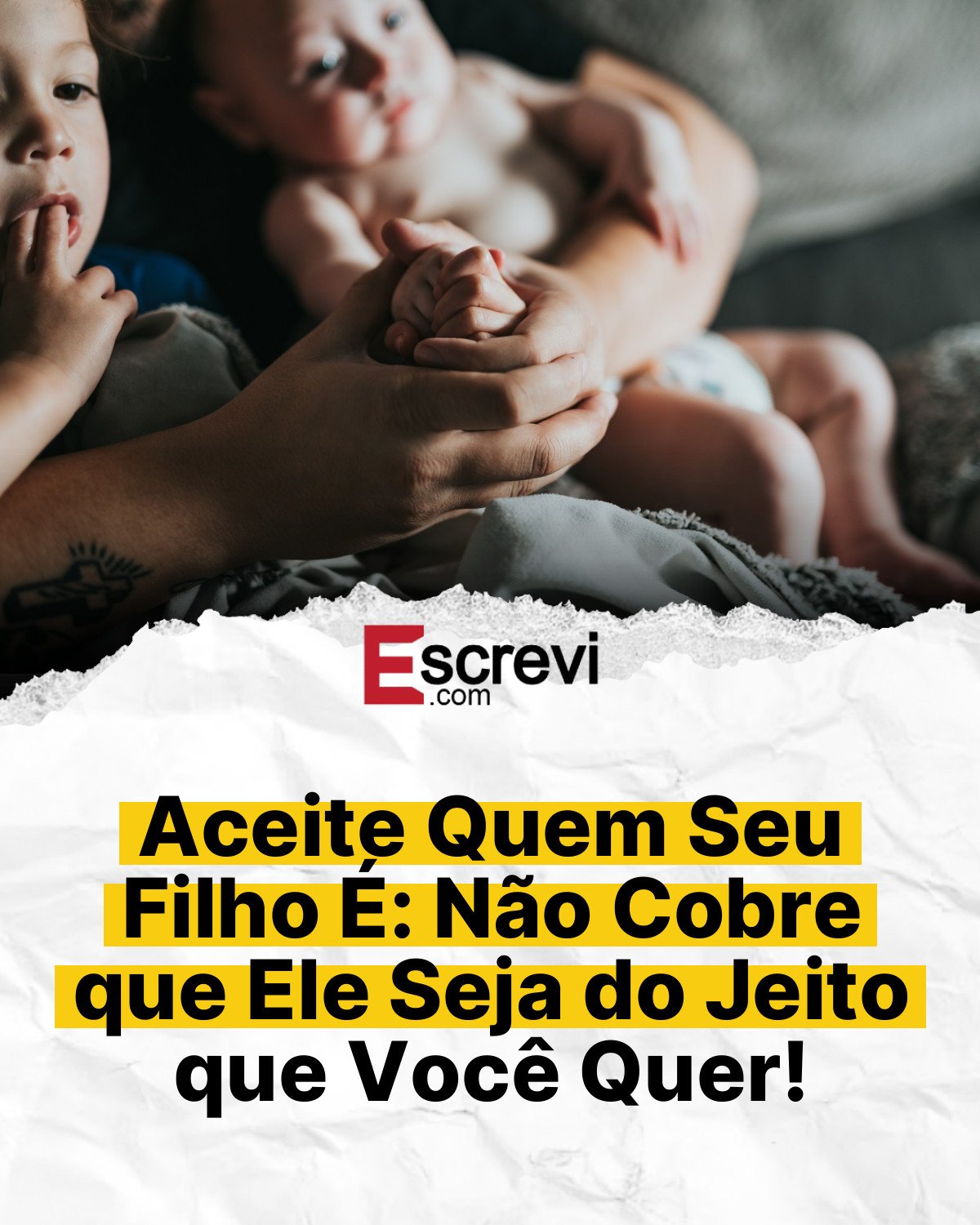 Aceite Quem Seu Filho É: Não Cobre que Ele Seja do Jeito que Você Quer! card branco