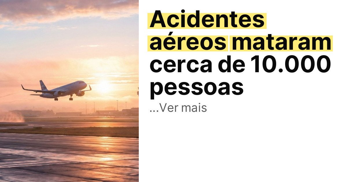 Acidentes aéreos mataram cerca de 10.000 pessoas imagem principal