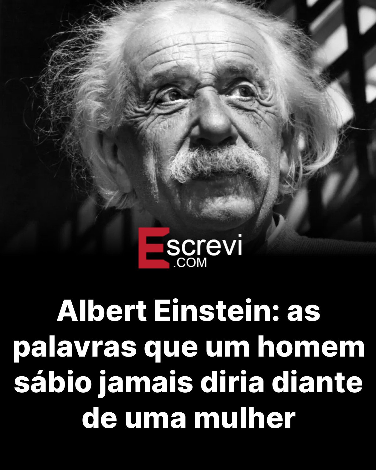 Albert Einstein: as palavras que um homem sábio jamais diria diante de uma mulher card preto
