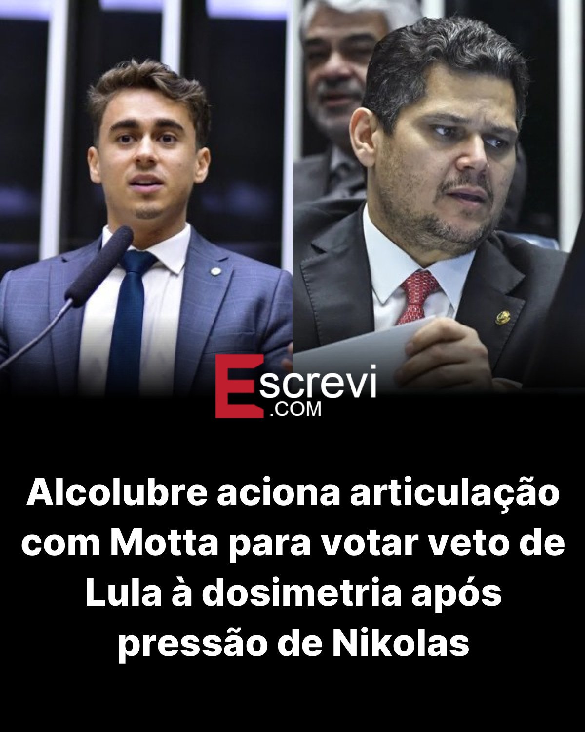 Alcolubre aciona articulação com Motta para votar veto de Lula à dosimetria após pressão de Nikolas card preto