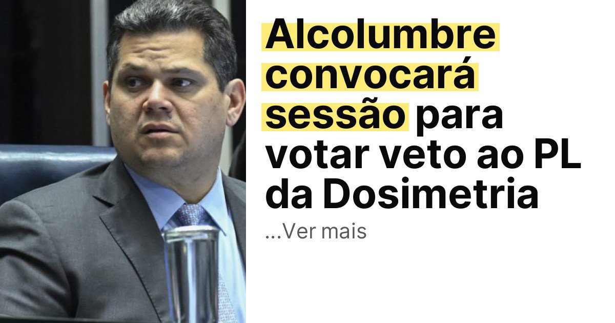 Alcolumbre convocará sessão para votar veto ao PL da Dosimetria imagem principal